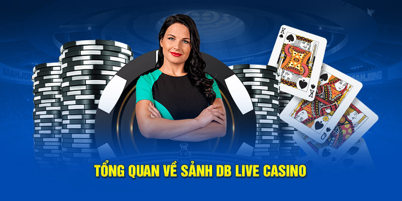 Tổng quan sơ lược về sảnh DB Casino