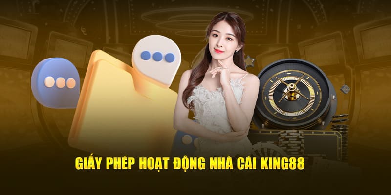 KING88 hoạt động chuyên nghiệp và minh bạch với đầy đủ giấy phép