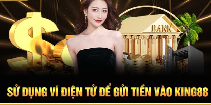 Nạp tiền king88 nhanh chóng qua vài thao tác đơn giản